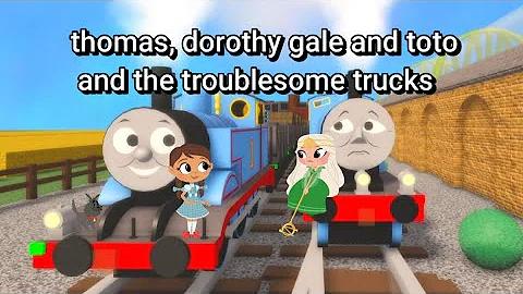 thomas, dorothy gale and toto and the troublesome ...