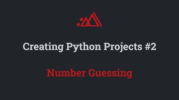 Creating Python Projects #2 - Number Guessing