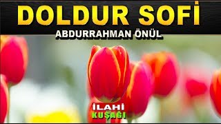 Zikirli Defli İlahi - Abdurrahman Önül - Doldur Sofi