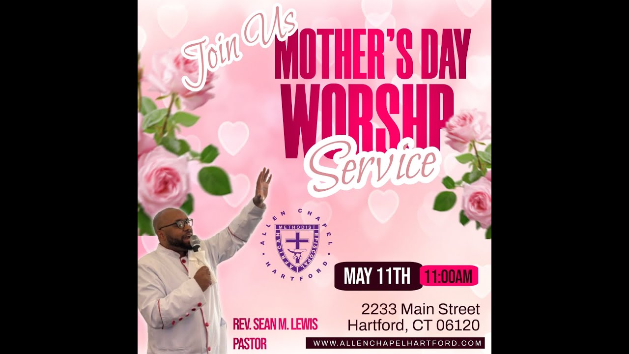 Allen Chapel AME Church Mother's Day - May 11, 2025 Rev. Sean Michael Lewis, Pastor