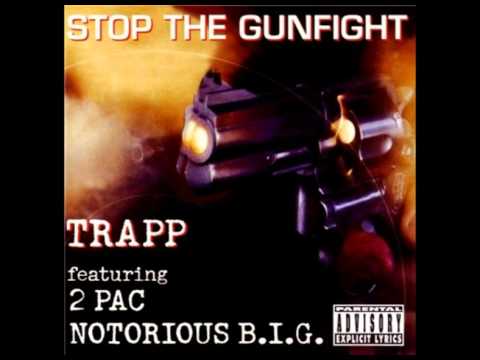 506 - Trapp - Stop The Gunfight (Featuring 2Pac & The Notorious B.I.G.)
