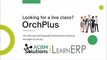 OrchPlus - On Demand JD Edwards Orchestrator Training - 2024