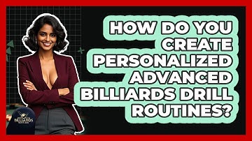 How Do You Create Personalized Advanced Billiards Drill Routines? - Billiards Hustlers