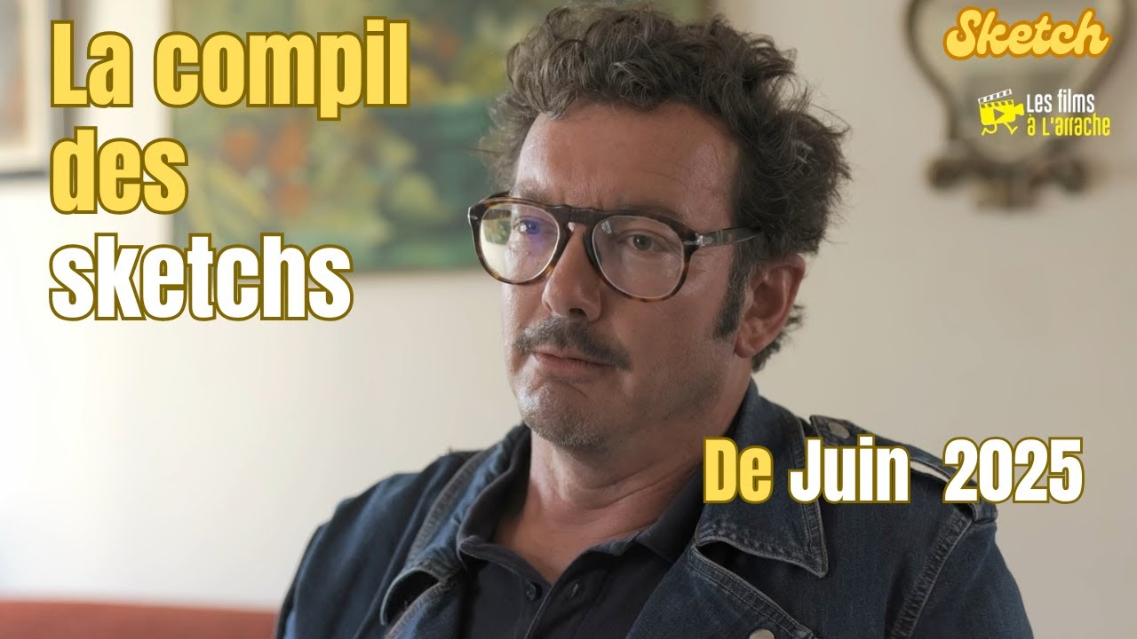 La compil des sketchs juin 2025