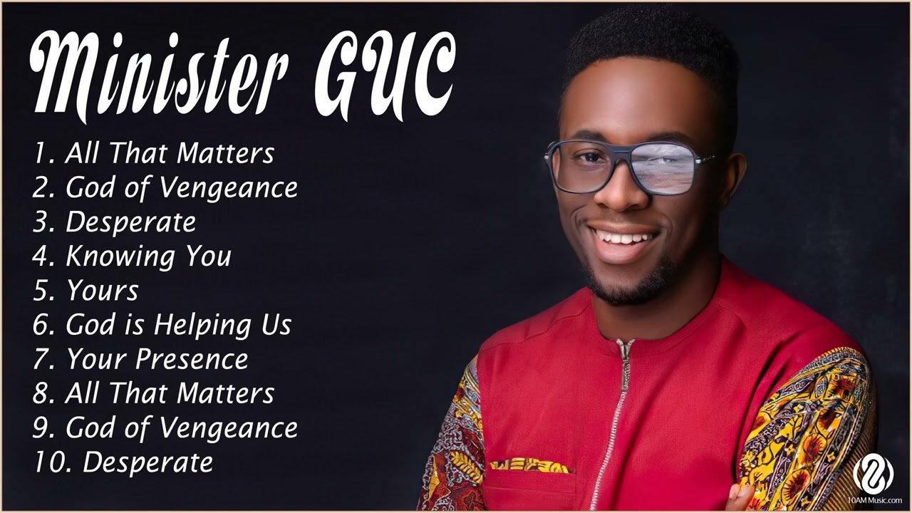 Minister.G.U.C 2022 Mixtape - G.U.C Worship Mix 2022 - G.U.C Songs 2022