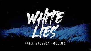 Video thumbnail of "Katie Gregson-MacLeod - white lies (Lyrics)"