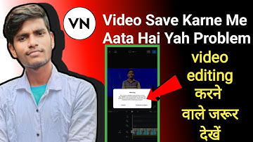 VN Video Editing/video save karne me ho raha hai yah problem jaane VN app pe video export kaise kare
