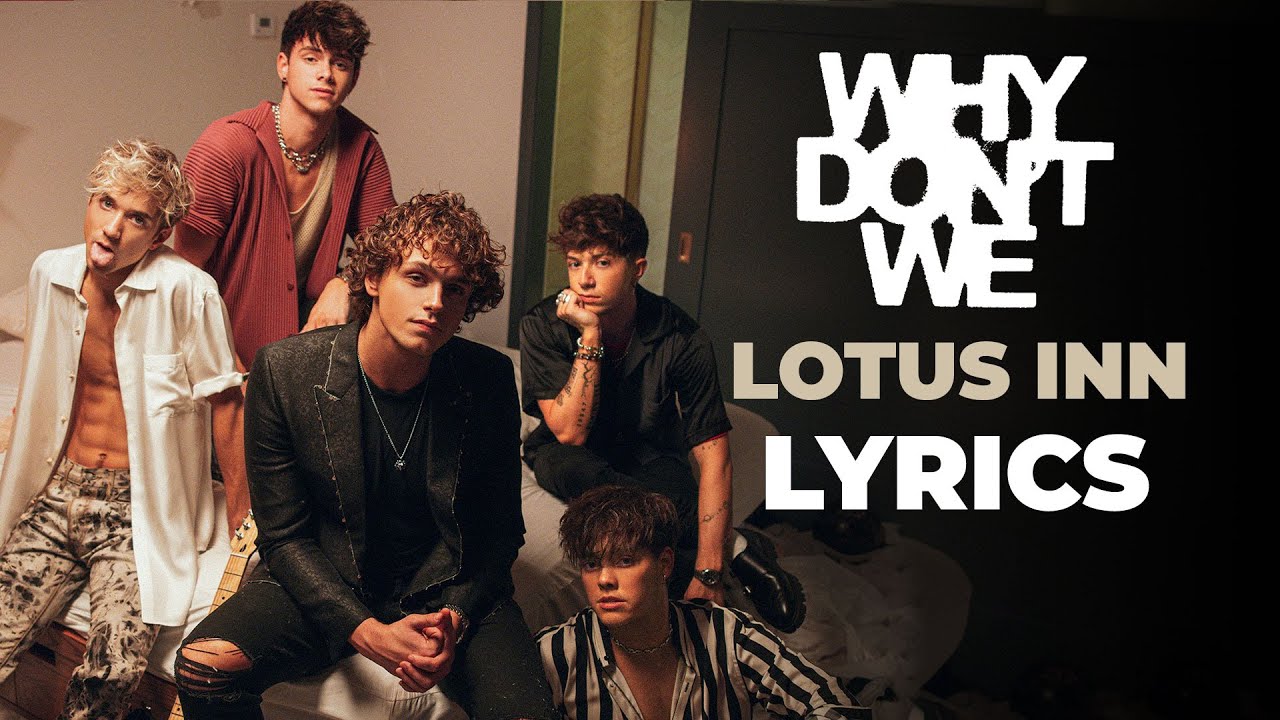 Why Don t We Lotus Inn LYRICS YouTube Music Why Don t We Lotus Inn LYRICS YouTube Music