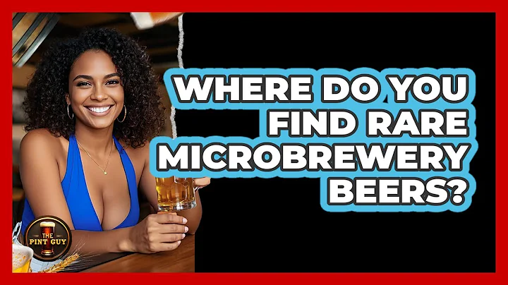 Where Do You Find Rare Microbrewery Beers? - The Pint Guy