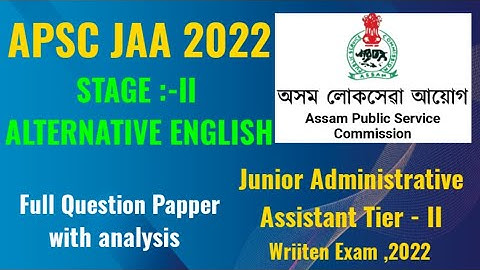 APSC JAA 2022 STAGE - II || ALT. ENGLISH || Full Question paper with analysis || Written Exam