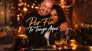 Por fin te tengo aquì (Salsa romantica)