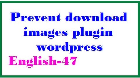 Prevent download images plugin wordpress English-47-vlr training