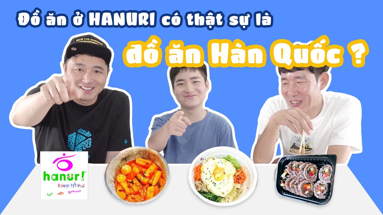 hanuri korean fast food 2022 Đồ ăn ở HANURI có thật sự là đồ ăn Hàn Quốc?