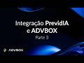Tutorial PrevidIA + ADVBOX: Automatizando tarefas jurídicas | Parte 3