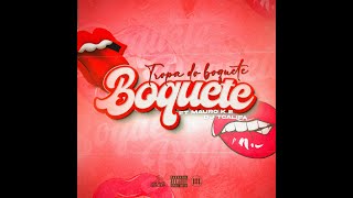 BOQUETE - TROPA DO BOQUETE FT(MAURO K E DJ TCALIFA)