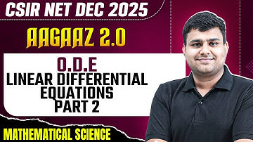 CSIR NET Dec 2025 | O.D.E - Linear Differential Equations 2 | Mathematical Sciences | PW