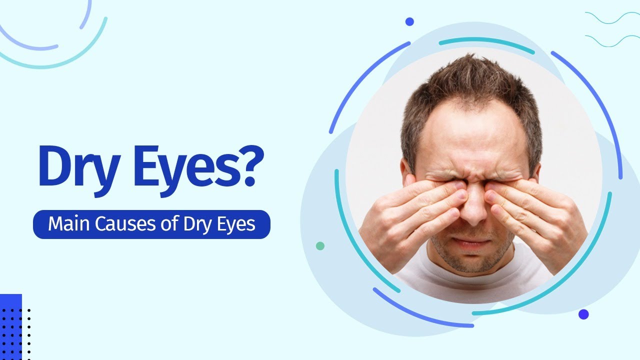 Why Are My Eyes So Dry? Main Causes of Dry Eyes YouTube