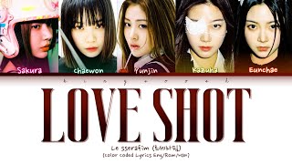 LE SSERAFIM 'Love Shot' Lyrics (르세라핌 Love Shot 가사) (Color Coded Lyrics)