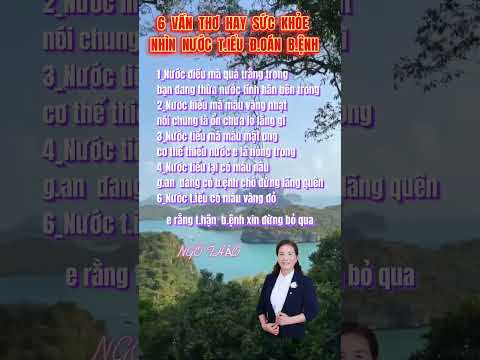 Video 6 VẦN THƠ HAY VỀ SỨC KHỎE NHÌN NƯỚC T.IỂU ĐOÁN B.Ệ.N.H - youtube