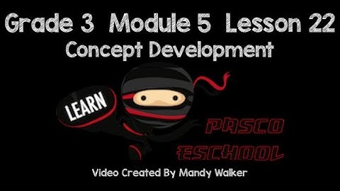 Grade 3 Module 5 Lesson 22 Concept Development