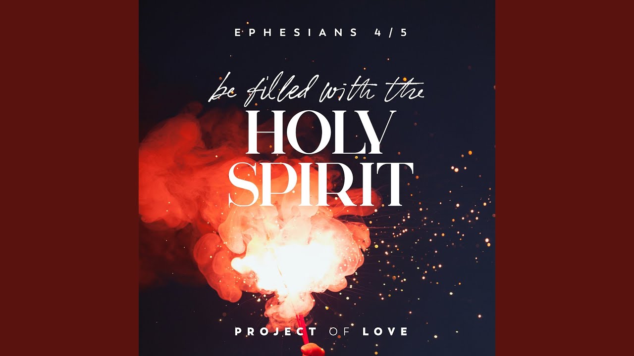 Ephesians 4/5 - Be Filled With the Holy Spirit - YouTube