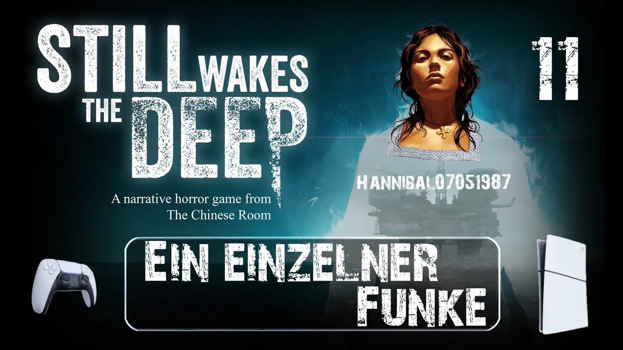 Still Wakes the Deep: #11 - 🛢️ Ein einzelner Funke [PS5][deutsch/german ...