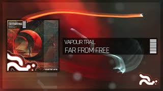 Vapour Trail - Far From Free