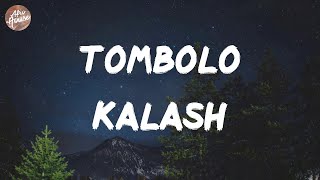 Video thumbnail of "Kalash - Tombolo (Lyrics)"