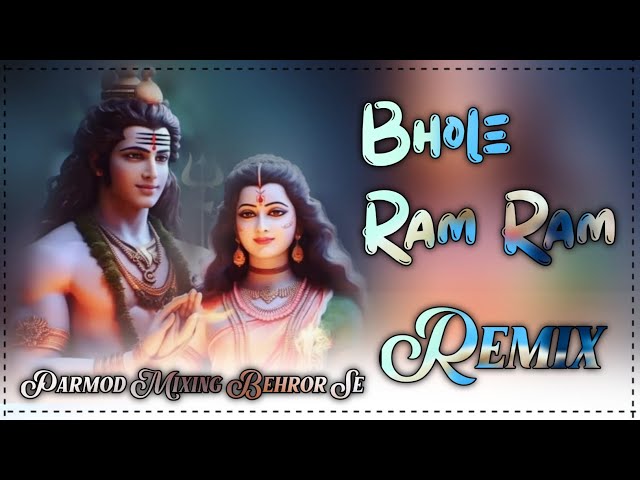 letest Bhol baba Song 2023 | Bhole Ram Ram Re Rimex | Rao Dj Behror | Parmod Mixing Behror Se class=