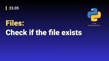 [Python for Beginners]: 23.05. Files: Check if the file exists