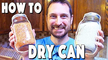 Dry Canning Beans And Rice For Long Term Storage (How To)