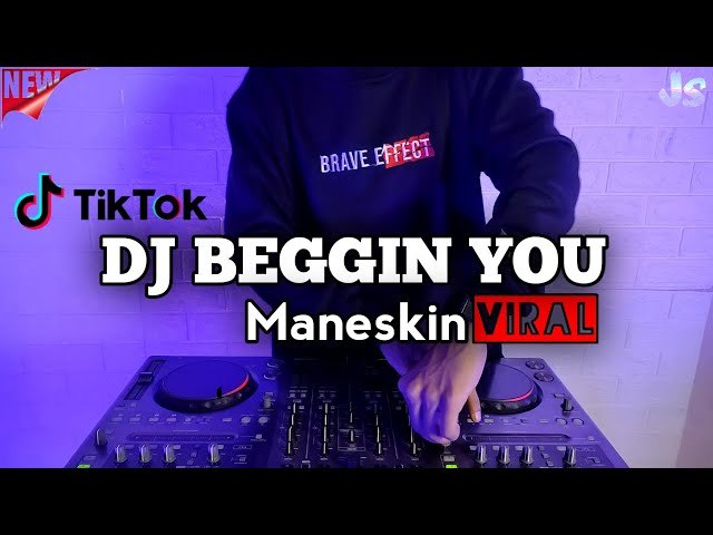 DJ BEGGIN YOU MANESKIN REMIX VIRAL TIKTOK TERBARU 2021