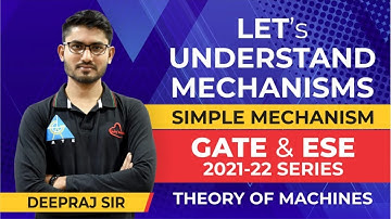 Simple Mechanism | by Deepraj Chandrakar Sir | TOM | GATE & ESE Series 2021-22 | L01