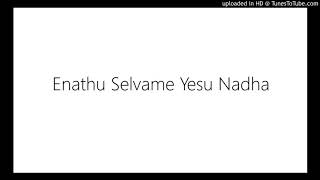 Video thumbnail of "Enathu Selvame Yesu Nadha"