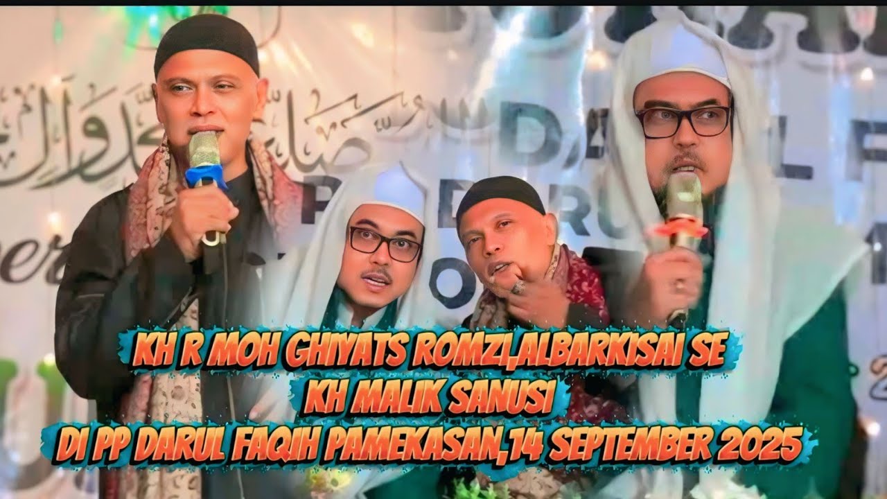 KH R MOH GHIYATS ROMZI,Albarkisai SE & KH MALIK SANUSI DI PP DARUL FAQIH PAMEKASAN,14 SEPTEMBER 2025