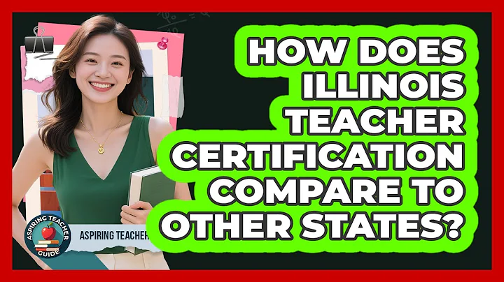 How Does Illinois Teacher Certification Compare To Other States? - Aspiring Teacher Guide