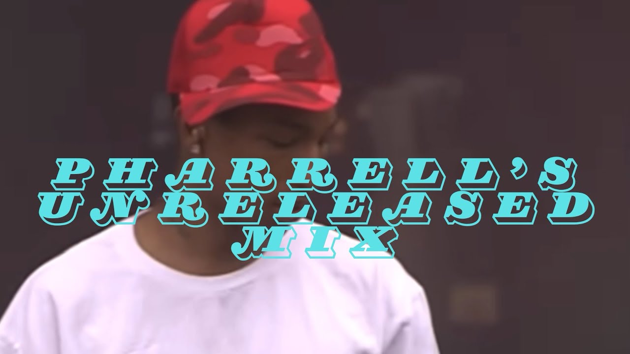 Pharrell + The Neptunes Unreleased Mix