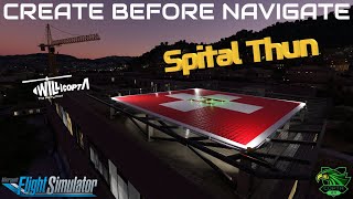 Helipad Spital Thun - Create before Navigate MSFS 2020 | Willi Copta