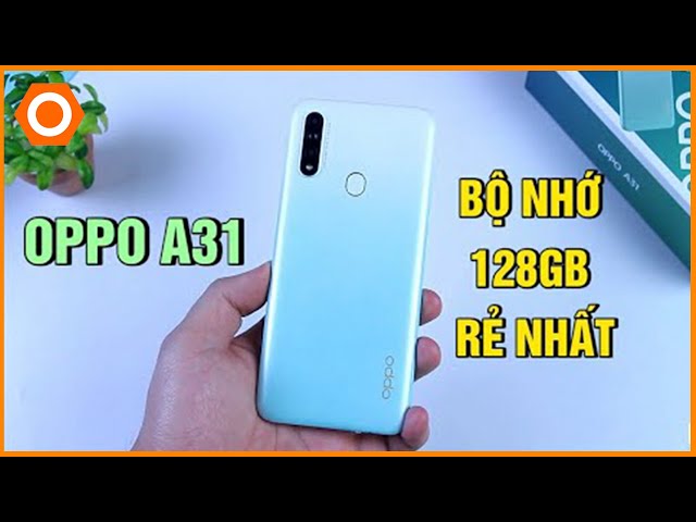 Mở hộp Oppo A31 chính hãng - Bộ nhớ trong 128GB rẻ nhất thị trường!