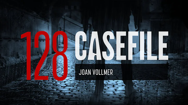 Case 128: Joan Vollmer