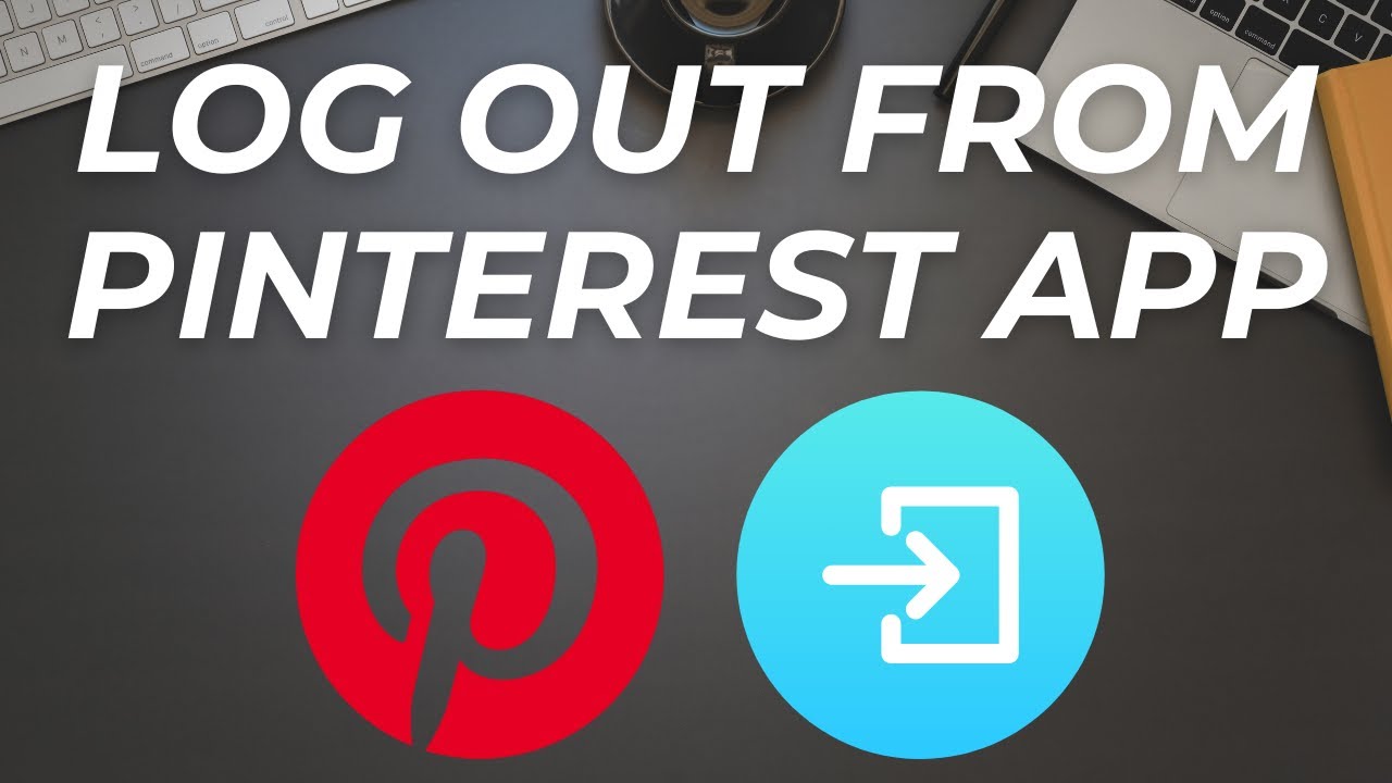 How to log out from the Pinterest app ? - YouTube
