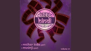 Duniya Mein Hum Aaye Hain (From ''Mother India'')