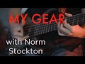 MY GEAR with bassist Norm Stockton!  **GROOVES & SUSHI**