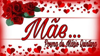 MÃE (POEMA DE MARIO QUINTANA) EMOCIONANTE!!!