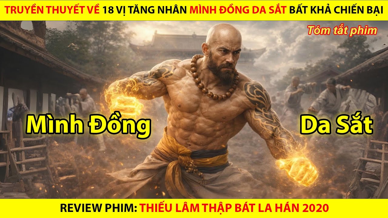 18 Cao Tăng Thiếu Lâm Mình Đồng Da Sắt Càn Quét Giặc Ngoại Bang || Thiếu Lâm Thập Bát La Hán