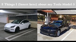 5 Things I Blank about my Tesla Model 3