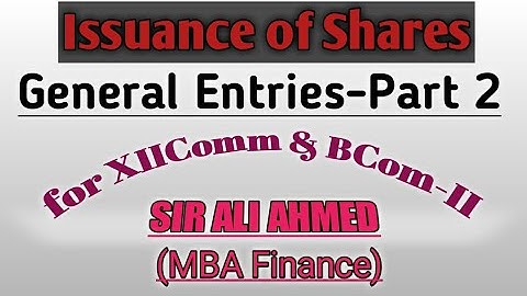 General Entries of Issuance of Shares-Part 2 | Accountancy | BCom | Sir Ali Ahmed | Lecture 146
