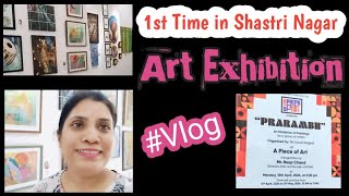 Art Exhibition in Shastri Nagar|| @art #art #painting #colour #class #summerworkshop #prarambha