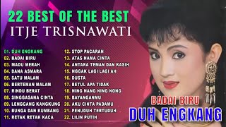 22 BEST OF BEST ITJE TRISNAWATI FULL ALBUM