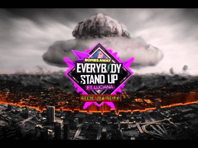 Watch Bombs Away ft. Luciana - Everybody Stand Up (Reece Low Remix) on YouTube Watch Bombs Away ft. Luciana - Everybody Stand Up (Reece Low Remix) on YouTube